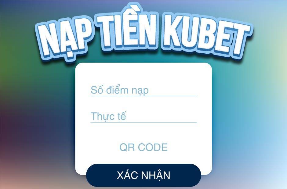 NẠP TIỀN KUBET