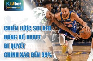 Chiến lược khi soi kèo bóng rổ Kubet