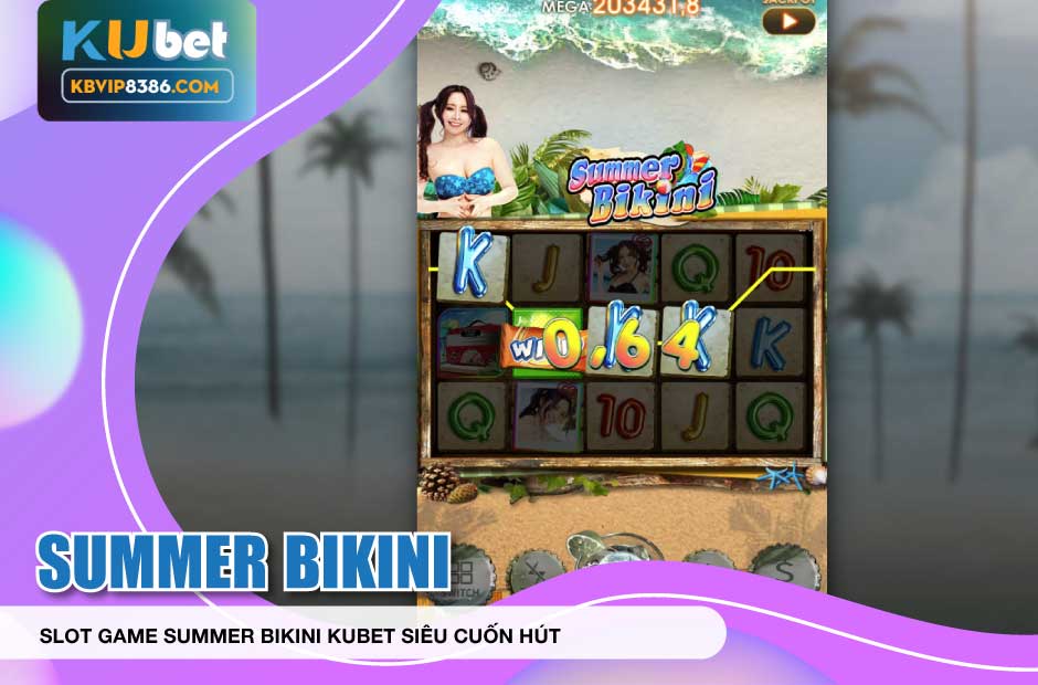 Slot game summer bikini kubet siêu cuốn hút