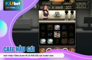 Trải nghiệm cà phê hầu gái Kubet