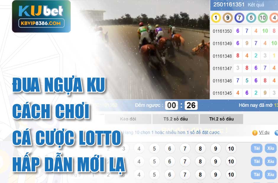 Cách chơi cá cược đua ngựa Ku mới lạ