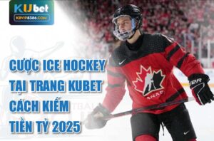 Kiếm tiền với cược Ice Hockey tại Trang Kubet