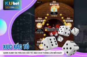 Khám phá Game Kubet Xúc Xắc Tố