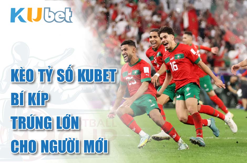 Kèo tỷ số Kubet