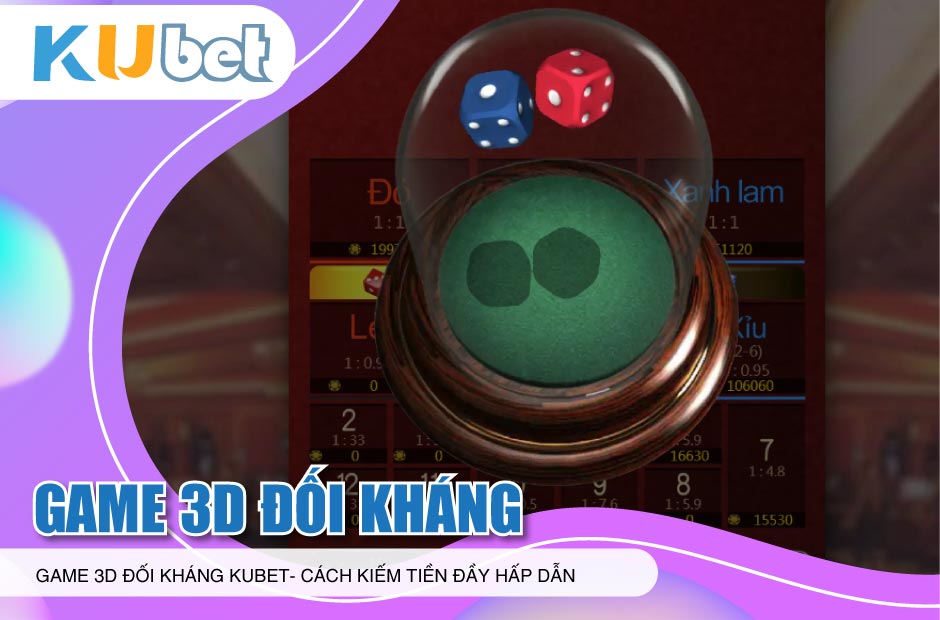 Game 3D đối kháng Kubet