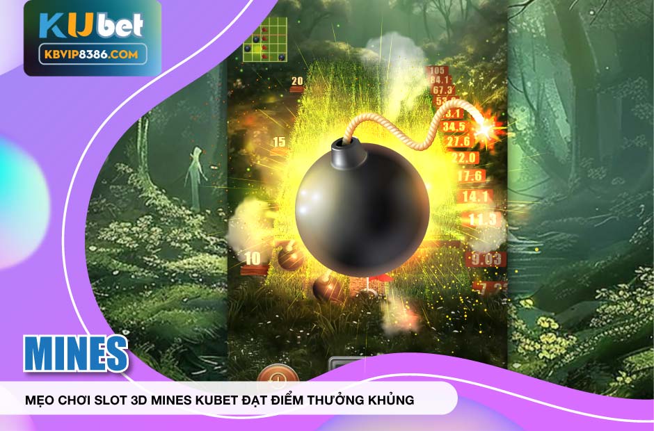 Mẹo Chơi Slot 3d Mines Kubet Đạt Điểm thưởng Cao