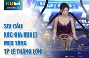 Khám phá mẹo soi cầu xóc đĩa Kubet